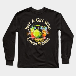 Just a Girl Who Loves Tennis Long Sleeve T-Shirt